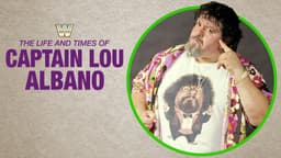 The Life and Times of Captain Lou Albano